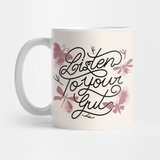 Listen To Your Gut by Tobe Fonseca Mug